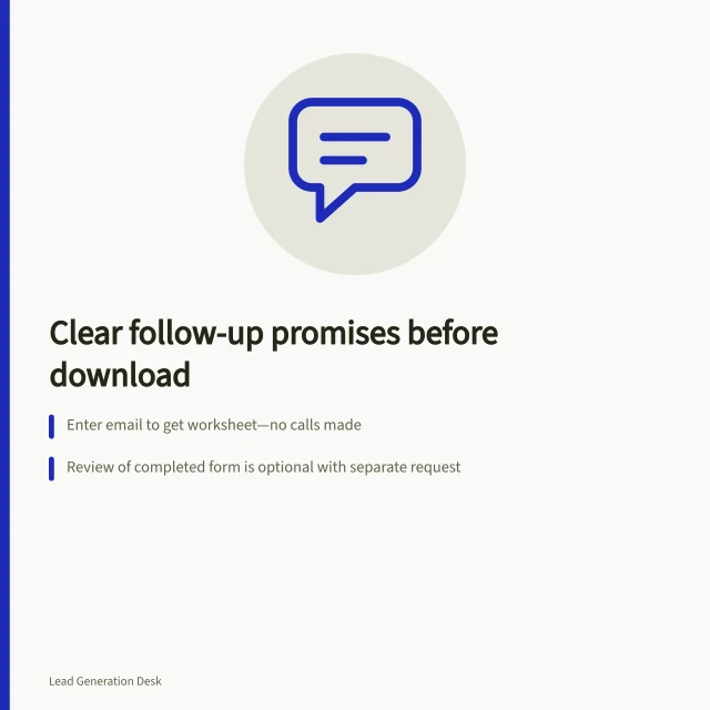 Clear follow-up promises before download: Enter email to get worksheet—no calls made; Review of completed form is optional with separate request; Marketing messages need explicit consent under Australian spam rules. Explaining follow-up expectations before a download